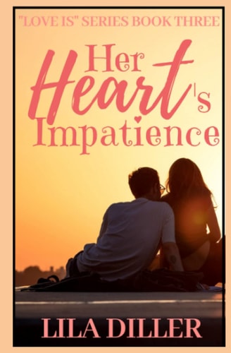 Her Heart's Impatience A Contemporary Christian Romance about Sexual Purity