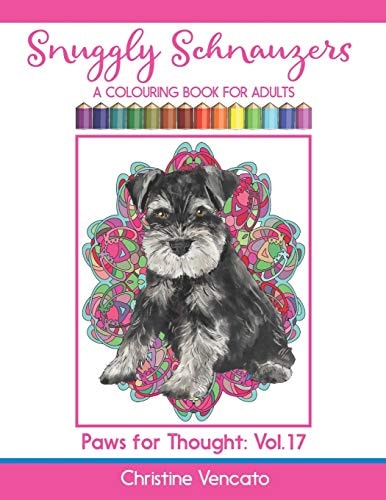 Snuggly Schnauzers A Colouring Book for Adults