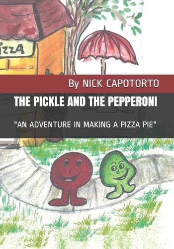 The Pickle and the Pepperoni An Adventure in Making a Pizza Pie