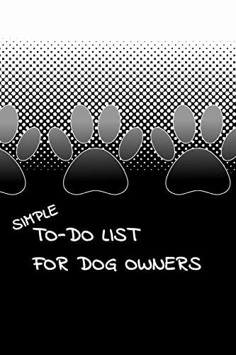 Simple To-Do List For Dog Owners 110 Pages 6" X 9" (15.24 X 22.86 Cm)