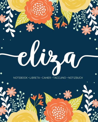 Eliza Notebook - Libreta - Cahier - Taccuino - Notizbuch: 110 Pages Paginas Seiten Pagine: Modern Florals First Name Notebook in Orange, Mint & Yellow on Navy ACH387b
