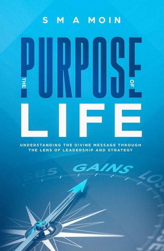 The Purpose of Life Understanding the Divine Message Through the Lens of Leadership and Strategy