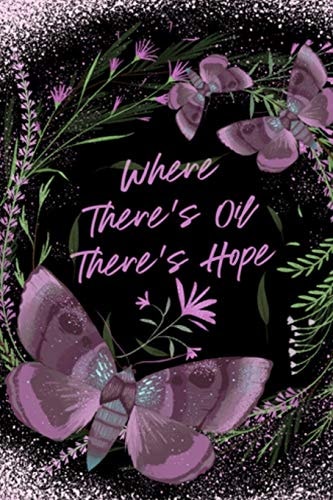 Where There's Oil There's Hope Essential Oils Aromatherapy Recipe Book