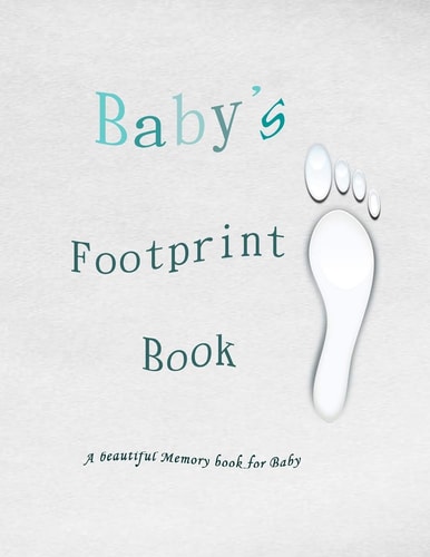 Baby's: Baby's Footprint Book A Beautiful Memory Book for Baby