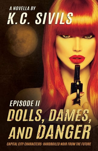 Dolls, Dames, and Danger Capital City Characters: Episode II