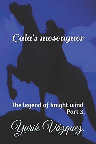 Gaia's Mesenguer. The Legend of Knight Wind.