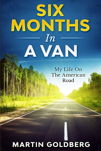 6 Months In A Van My Life On The American Road