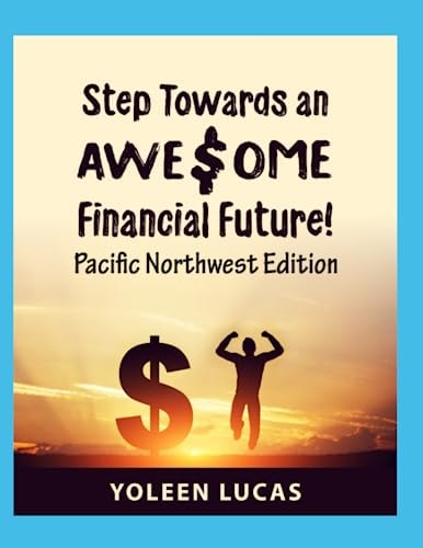Step Towards an AWE$OME Financial Future! (Pacific Northwest Edition)