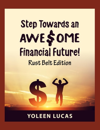 Step Towards an AWE$OME Financial Future! (Rust Belt Edition)