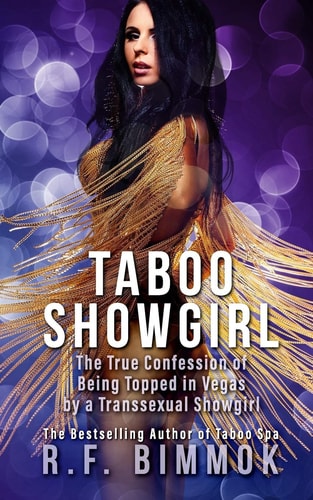 Taboo Showgirl The True Confession of Being Topped in Vegas by a Transsexual Showgirl
