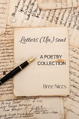 Letters (Un)sent A Poetry Collection