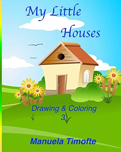 My Little Houses Drawing and Coloring