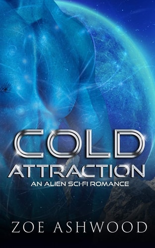 Cold Attraction An Alien Sci-Fi Romance