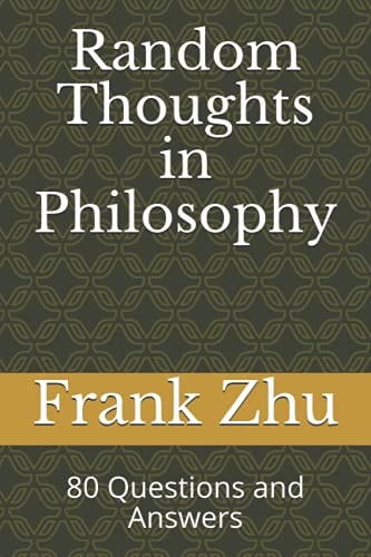 Random Thoughts in Philosophy 80 Questions and Answers