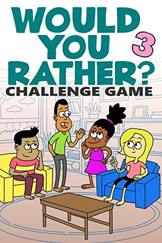 Would You Rather Challenge Game Volume 3 - Funny, Silly, and Challenging Questions Gift Idea for Kids, Teens, Boys and Girls