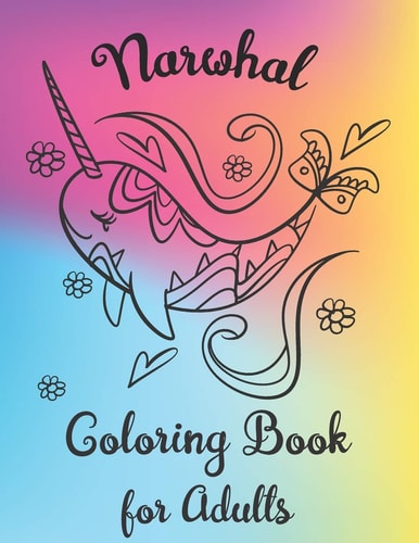 Narwhal Coloring Book for Adults Color Unicorns of the Sea - Stress Therapy