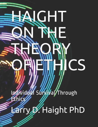 Haight on the Theory of Ethics Individual Survival Through Ethics