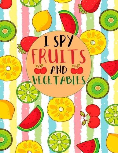 I Spy Fruits and Vegetables I Spy Worksheet Activity Book From A to Z, For Toddler And Kids