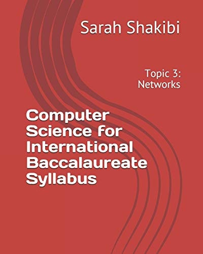 Computer Science for International Baccalaureate Syllabus Topic 3: Networks