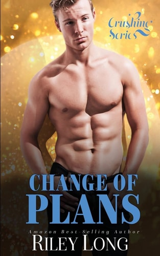 Change of Plans Crushing Series Book 1