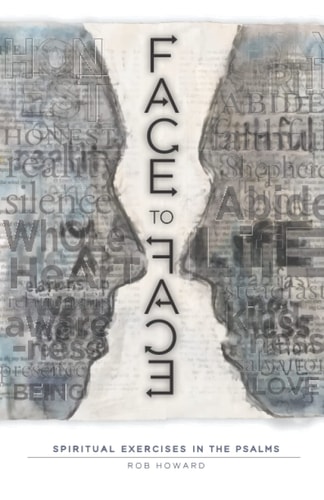 Face to Face Spiritual Exercises in the Psalms