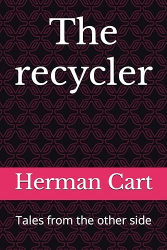 The Recycler Tales from the Other Side
