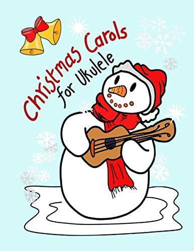 Christmas Carols for Ukulele Very Easy Arrangements of 21 Traditional Christmas Songs