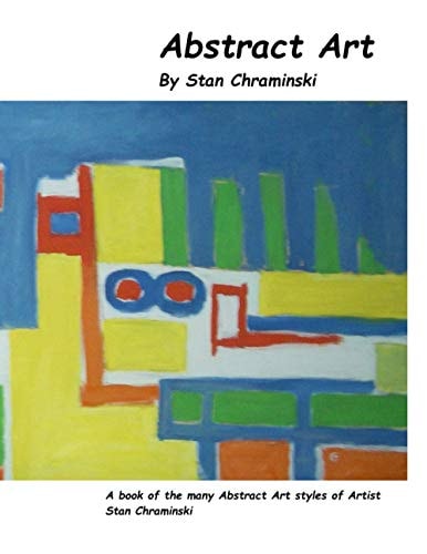 Abstract Art Art by Stan Chraminski