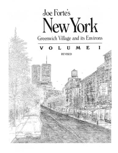 Joe Forte's New York Greenwich Village and Its Environs Volume 1 Revised