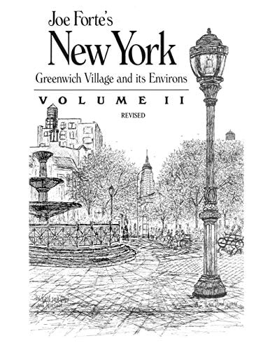 Joe Forte's New York Greenwich Village and Its Environs Volume 2 Revised