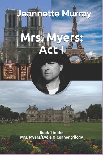 Mrs. Myers: Act I Book I in the Mrs. Myers/Lydia O'Connor Trilogy