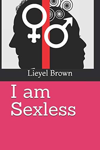 I Am Sexless