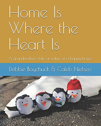 Home Is Where the Heart Is A Grandmother's Tale of Value of a Happy Home