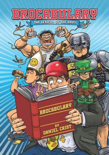 Brocabulary The Lexicon of the Bros