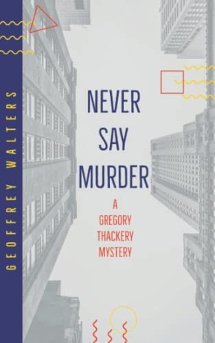 Never Say Murder A Gregory Thackery Mystery