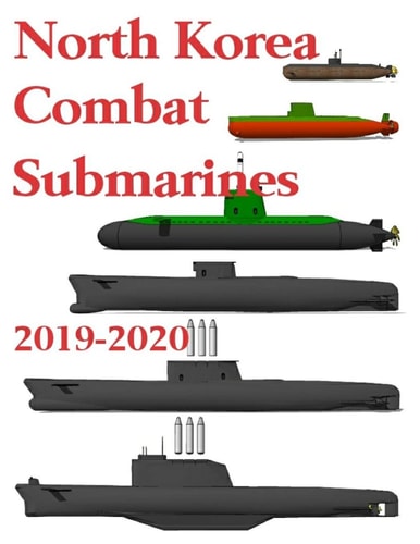 North Korea Combat Submarines 2019 - 2020