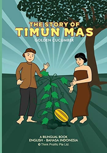 The Story of Timun Mas (Golden Cucumber) English Indonesian Bilingual Book