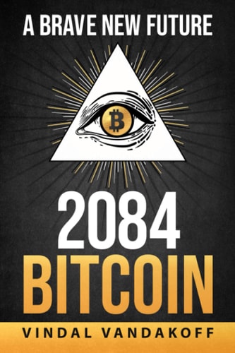 A Brave New Future, 2084, Bitcoin