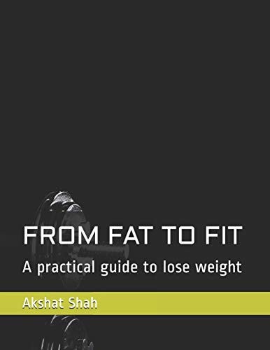 From Fat to Fit A Practical Guide to Lose Weight