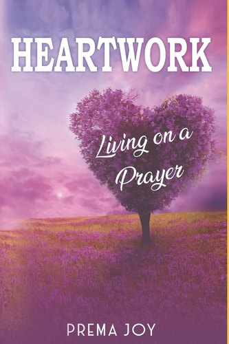 Heartwork Living on a Prayer