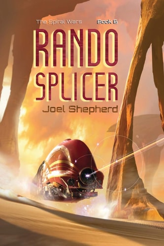Rando Splicer (The Spiral Wars Book 6)