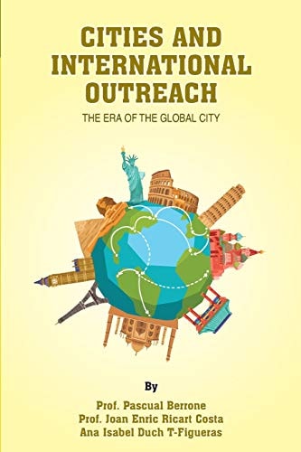 CITIES and INTERNATIONAL OUTREACH The Era of the Global City