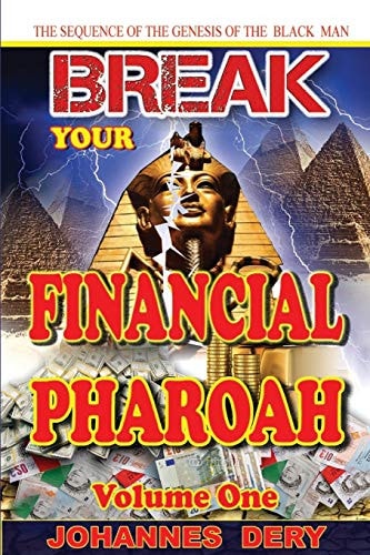 Break Your Financial Pharoah The Sequence of the Genesis of the Black Man