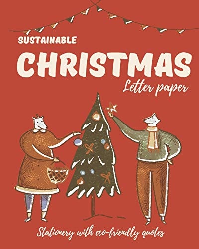 Sustainable Christmas Letter Paper. Stationery with Eco-Friendly Quotes 20 Letter Paper with Cute Vintage Illustrations. Say No to Plastic. Eco-Friendly Children Book. Eco-friendly Gift. Recycling. Zero Waste Xmas. Save the Earth. Climate Change