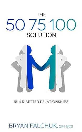The 50 75 100 Solution Build Better Relationships