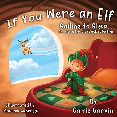 If You Were an Elf Sailing to Sleep... an Interactive Storybook Collection