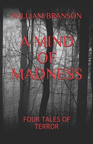 A Mind of Madness Four Tales of Terror