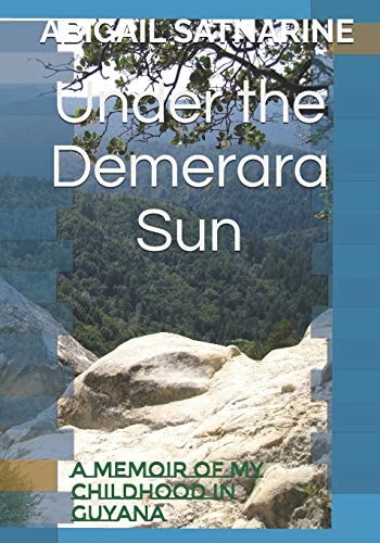 Under the Demerara Sun A Memoir of My Childhood in Guyana