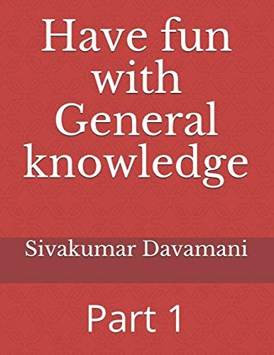 Have Fun with General Knowledge Part 1