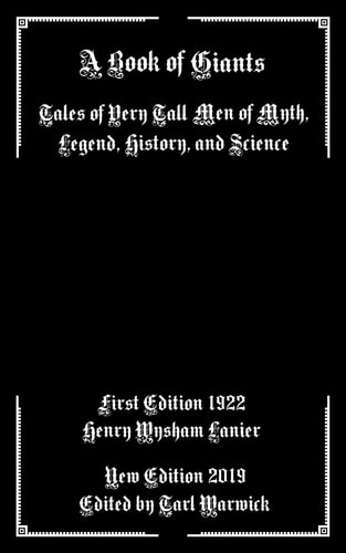 A Book of Giants Tales of Very Tall Men of Myth, Legend, History, and Science